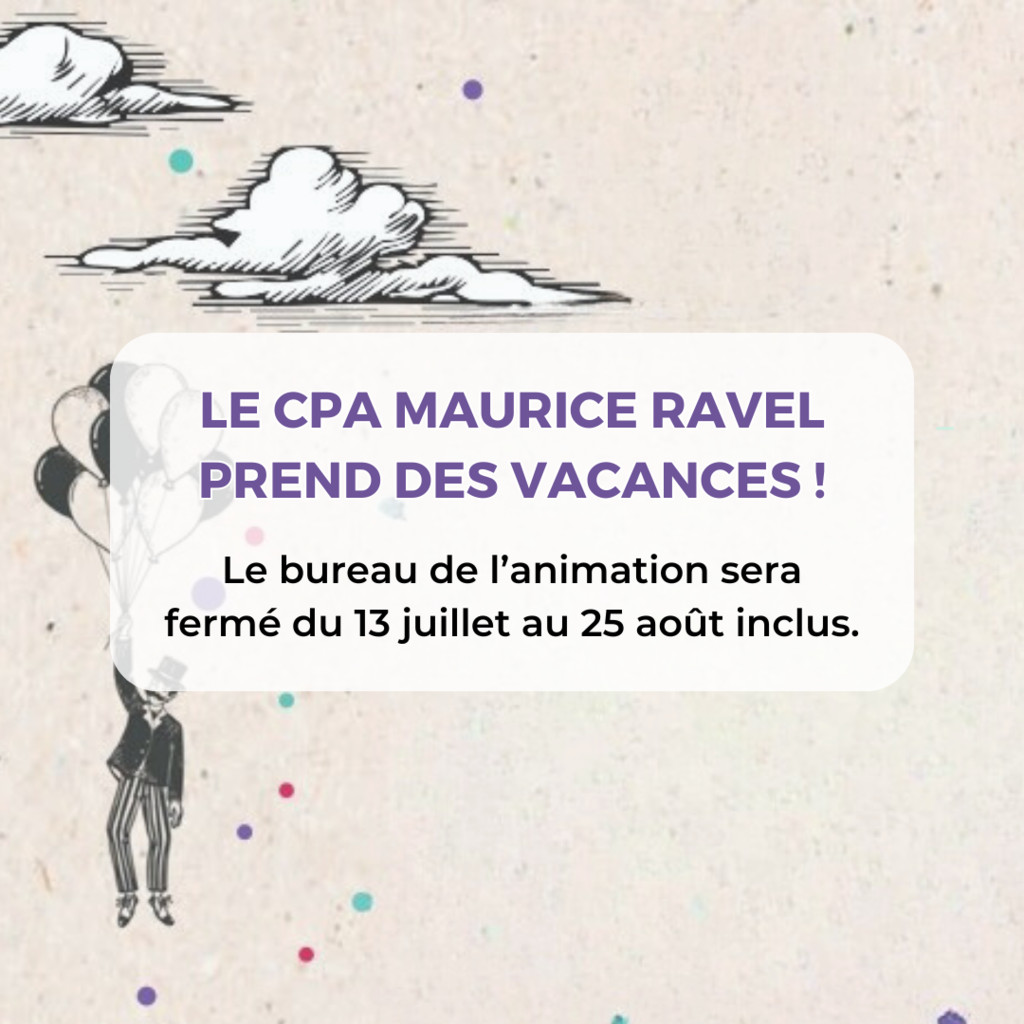 Le CPA Maurice Ravel prend des vacances ! ☀